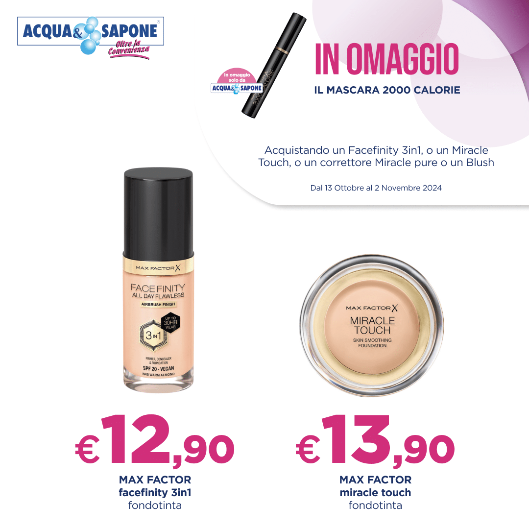 Max Factor Facefinity 3in1 e Miracle Touch fondotinta a 12,90€ e 13,90€, in omaggio mascara 2000 Calorie da Acqua & Sapone